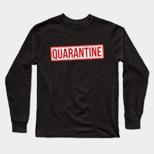 Quarantine Long Sleeve T-Shirt